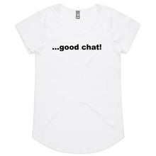 Load image into Gallery viewer, Good Chat - Womens Scoop Neck T-Shirt