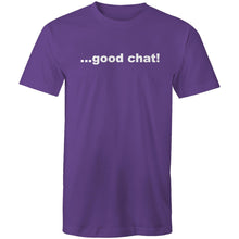 Load image into Gallery viewer, Good Chat! - Mens T-Shirt