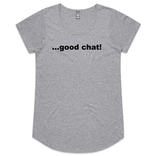 Load image into Gallery viewer, Good Chat - Womens Scoop Neck T-Shirt