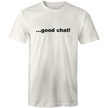 Load image into Gallery viewer, Good Chat! - Mens T-Shirt
