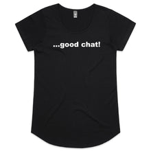 Load image into Gallery viewer, Good Chat - Womens Scoop Neck T-Shirt
