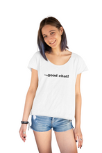 Load image into Gallery viewer, Good Chat - Womens Scoop Neck T-Shirt
